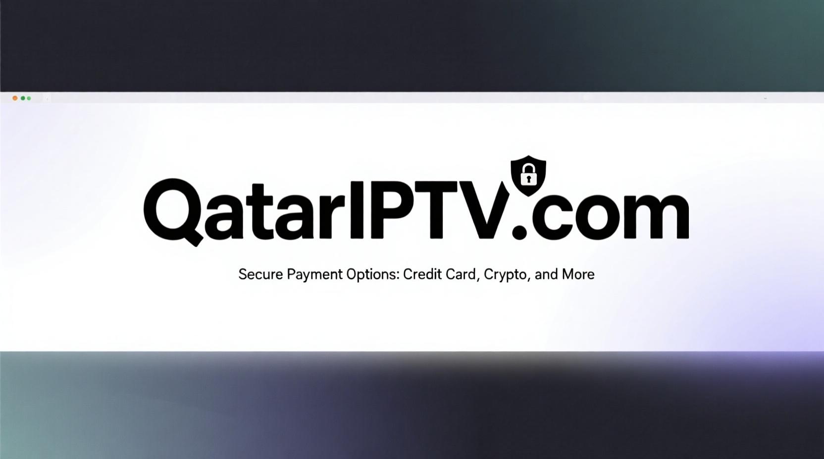 Secure Payment Options for QatarIPTV: Credit Card, Crypto, and More - Qatar  IPTV Provider